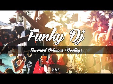 Funky DJ - Tourment D'Amour (Bootleg)