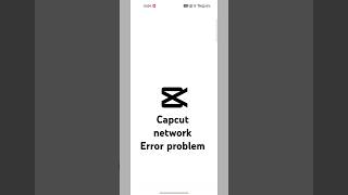 capcut network problem#shortscapcut network error problem