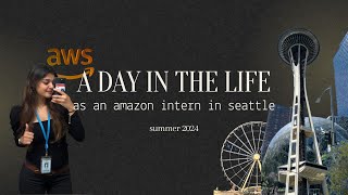 day in the life as a software engineering intern @ amazon | seattle | amazon future engineer