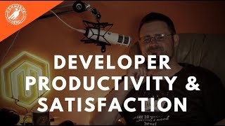 #56 Developer Productivity and Satisfaction