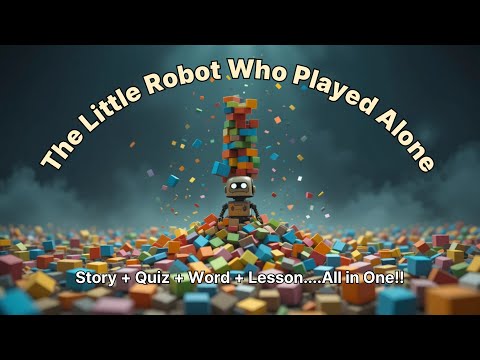 The Little Robot Who Played Alone | 혼자서만 놀던 꼬마 로봇,#kidsstory, #childrensstory,#storytelling,#English
