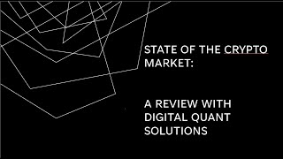 Crypto State of the Market: A Quantamental Approach to Digital Assets