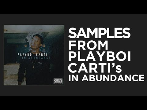 Every Sample From Playboi Carti’s In Abundance