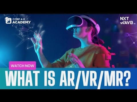 Decoding AR/VR/MR | ccbp 4.0 Review | NxtWave Student | CCBP Academy Review | #ccbpacademy