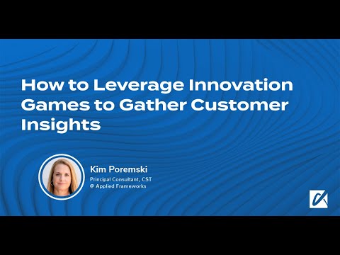 How To Leverage Innovation Games to Gather Customer Insight