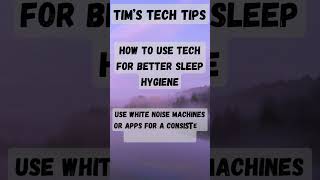How to use tech for better sleep hygiene