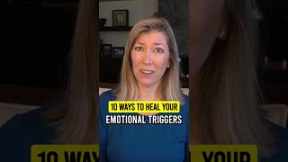 HOW TO HEAL YOUR EMOTIONAL TRIGGERS