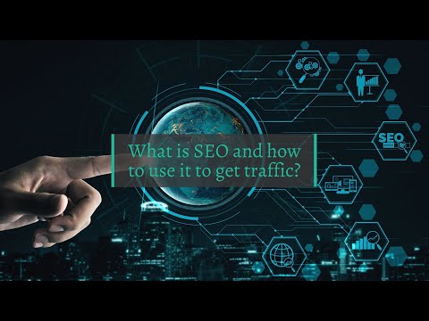 What is SEO and how to use it to get traffic