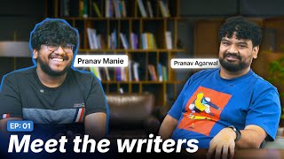 Meet the writers ft. Pranav Manie