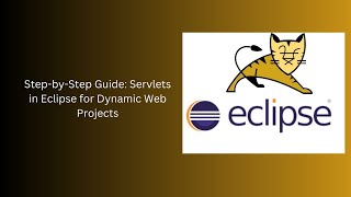 Step-by-Step Guide: Servlets in Eclipse for Dynamic Web Projects
