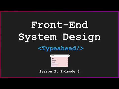 [Front-End System Design] - Typeahead component