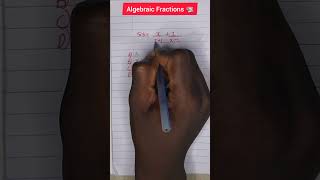 algebraic fractions #maths #mathstricks #algebra #tutorial #tutor #learning #shorts