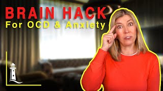 Brain Hack for OCD & Anxiety