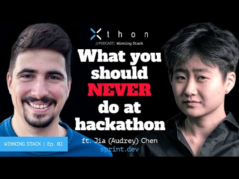 xthon | The Winning Stack | Ep. 02 Jia (Audrey) Chen: What you should NEVER do at hackathon?