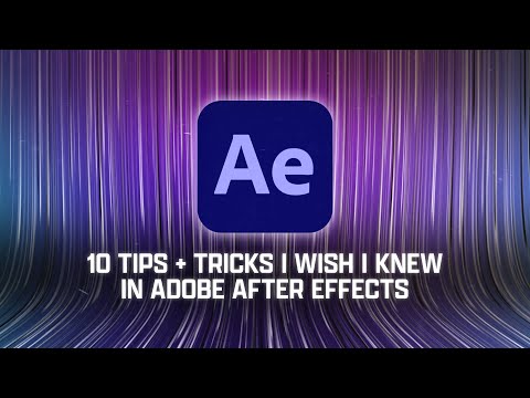 10 Tips + Tricks I Wish I Knew In Adobe After Effects