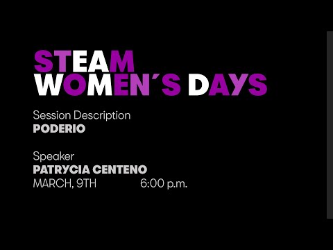 STEAM WOMEN´S DAYS - PATRYCIA CENTENO