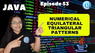 Numerical Equilateral Triangular Patterns || Triangular Patterns Part 4 || Episode 53