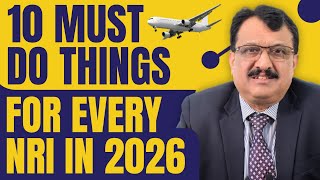 10 Must Do Things For Every NRI In 2026