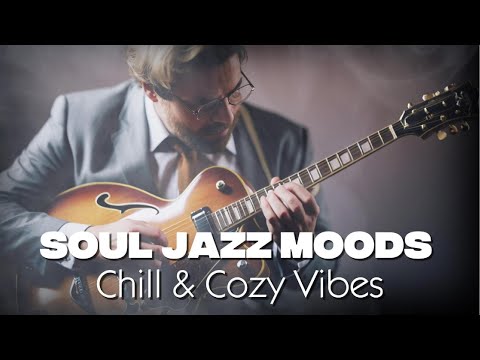 Soul Jazz Moods ソウルジャズ・ムード | Chill & Cozy Vibes for a Relaxing Day
