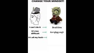 change your mindset! #youtooz #pvz #meme #changeyourmindset #plantsvszombies