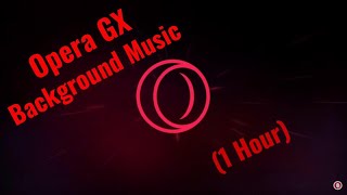 Opera GX Background Music - 1 Hour (Active)