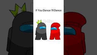 If you dance, I'll dance 🖤❤️ (Among Us Animation meme) #amongus #shorts #Animation