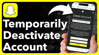 How To Temporarily Deactivate Snapchat Account