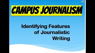 Identify features of Journalistic Writing