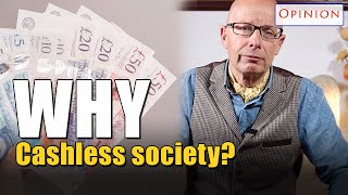 Why would anyone want a cashless society?