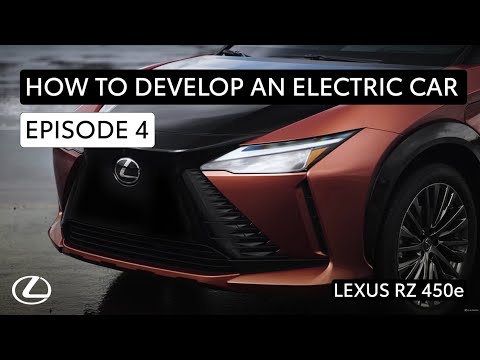 How to Develop an Electric Car - Episode 4 | The Shift in Luxury | All-New Lexus RZ