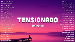 🎧 Tensionado – Soapdish 💖 OPM Trending 2025 Playlist | Best Tagalog Love Songs & Spotify Hits PH 🇵🇭