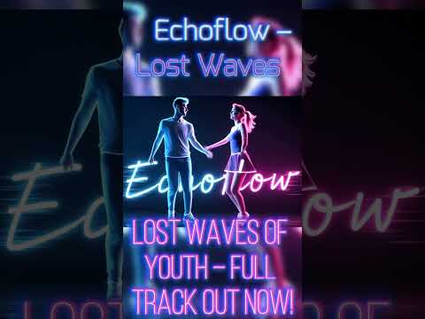 Lost Waves – Fading Past | Echoflow #echoflow