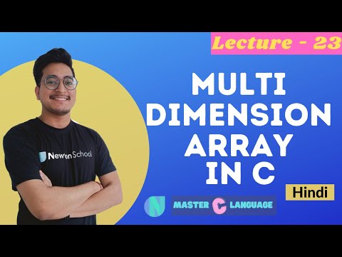 L - 23 | Multidimensional Array in the C language | Newton School | Hindi