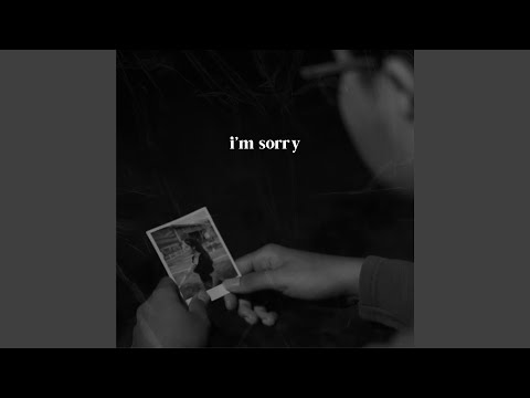 I'm Sorry