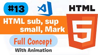Html Small, Mark, Sub, Sup Tag | html text formatting tag | web development tutorial #13 | html code
