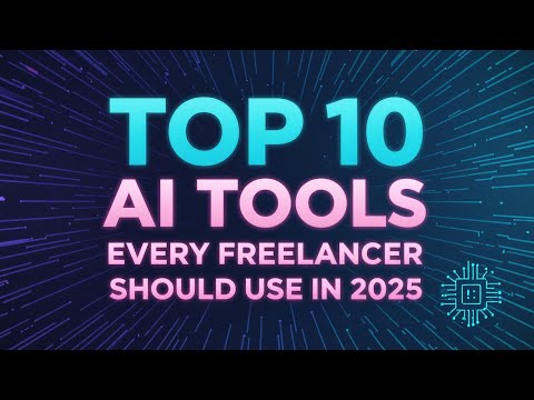 10 Best AI Tools for Freelancers in 2025 (Make $10,000 Month)
