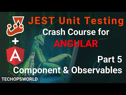 Component | Observables | JEST Unit Testing tutorial for Angular part 5 | Techopsworld