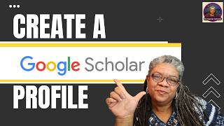 How to Make a Google Scholar Profile (and Why It's Essential)