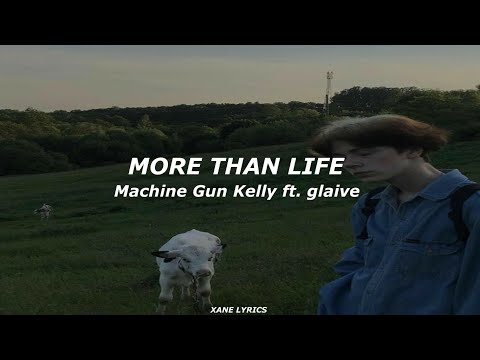 Machine Gun Kelly - more than life ft. glaive (Lyrics)