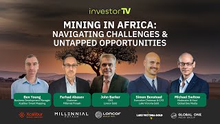 Mining in Africa: Navigating Challenges & Untapped Opportunities | investorTV Panel | Oct. 18, 2024