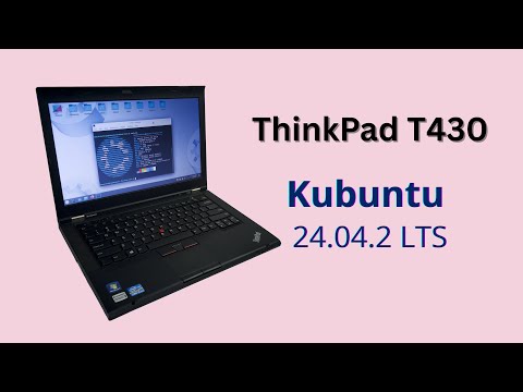 Unlock Your ThinkPad T430's Potential in 2025: Installing Kubuntu 24.04 LTS [EP0016]