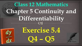 Class 12 maths Chapter 5 Continuity and Differentiability: Ex5.4 Q4-Q5