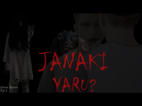 Janaki Yaru | Ghost Stories Ep.1 |  | Ghost stories Tamil | Mix of all Tamil |