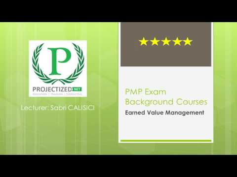 PMP® Certification (Math Prep in Detail): Earned Value Management / Introduction