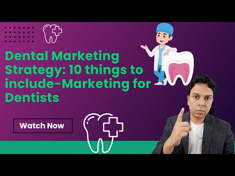 Dental Marketing Strategy 10 things to include Marketing for Dentists