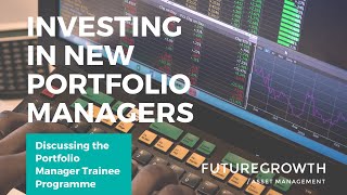 The Futuregrowth Portfolio Management Trainee Programme