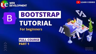 Part 1- Bootstrap Tutorial for Beginners | Learn Coding