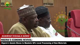 Senate Moves to Mandate 30% Local Processing of Raw Materials