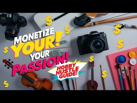 Hobby Hustle: Turn Passions into Profits!