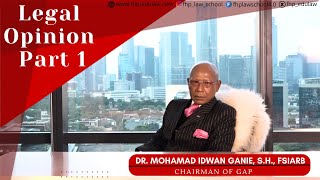 Legal Opinion Part 1 I Dr. Mohamad Idwan Ganie, S.H., FSIArb